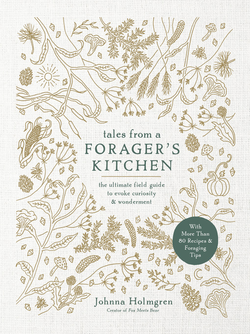 Title details for Tales from a Forager's Kitchen by Johnna Holmgren - Available
